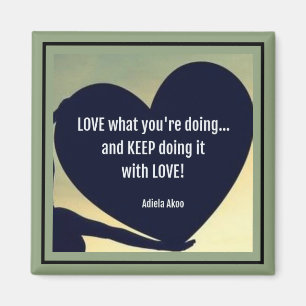 LOVE What You're Doing Magnet - Adiela Akoo