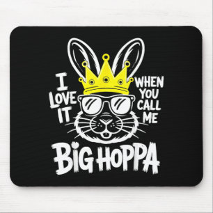 Love When Call Big Hoppa Shirt Men Women Kids Mouse Pad