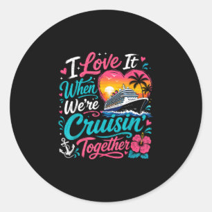 Love when cruisin' together couple matching classic round sticker