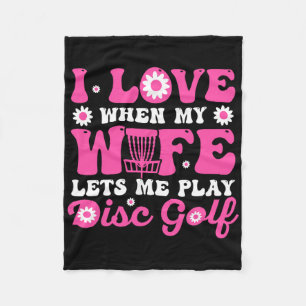 Love When My Wife Lets Me Play Disc Golf Retro Fleece Blanket