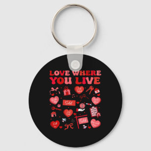 Love Where You Live Realtor Valentine Real Estate  Keychain