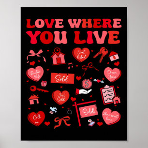 Love Where You Live Realtor Valentine Real Estate Poster