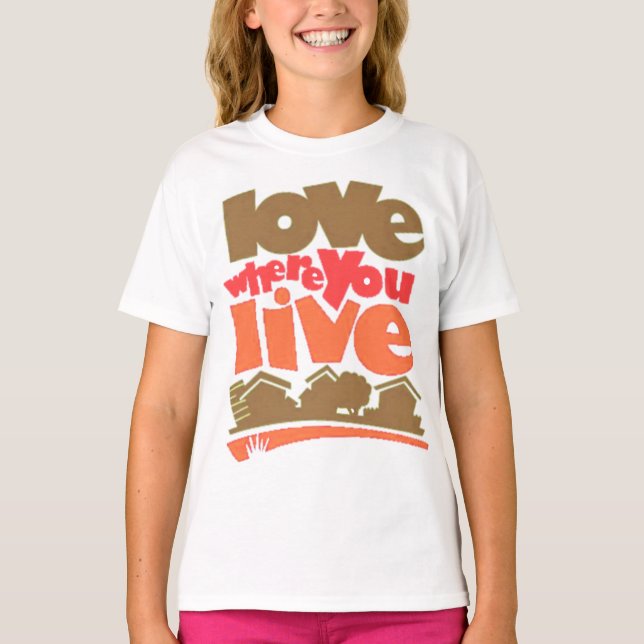 Love where you live tee shirt (Front)