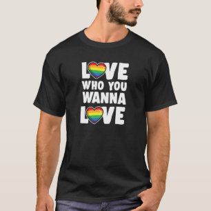 Love Who You Wanna Love Cute Funny LGBTQ Ally Gay T-Shirt