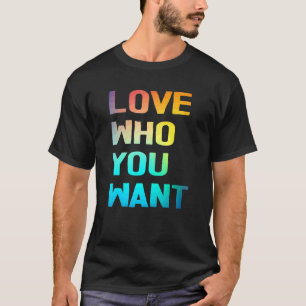 Love Who You Want Cool Rainbow Watercolor Gay Prid T-Shirt