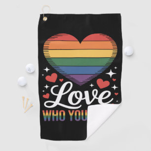 Love Who You Want Gay Pride LGBT Golf Towel