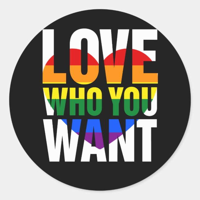 Love Who You Want Gay Pride LGBT Men Women Rainbow Classic Round Sticker (Front)