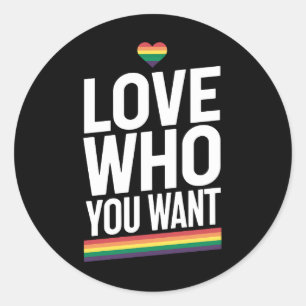 Love Who You Want Rainbow Gay Pride Flag LGBTQ Classic Round Sticker