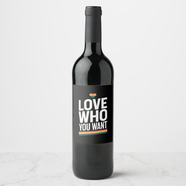 Love Who You Want Rainbow Gay Pride Flag LGBTQ Wine Label (Front)