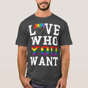love who you want T-Shirt