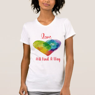 Love Will Find A Way T-Shirt