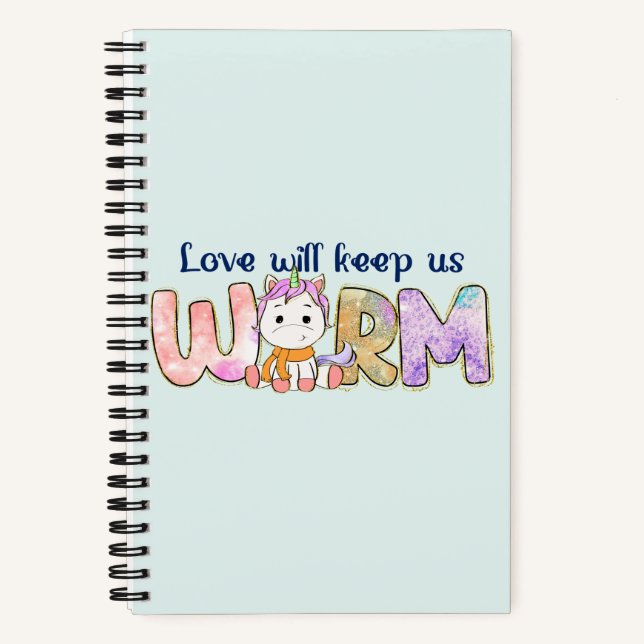 Love Will Keep Us Warm |  Adorable Unicorn Winter Notebook (Front)