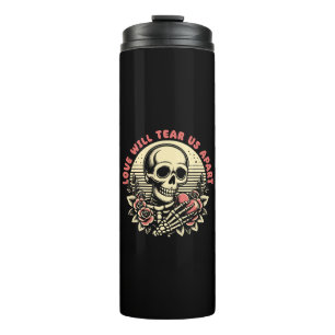 Love Will Tear Us Apart Thermal Tumbler