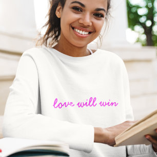 Love Will Win Neon Pink Modern Minimalist Slogan Sweatshirt