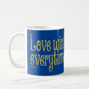 LOVE WINS EVERYTIME valentine's day Coffee Mug