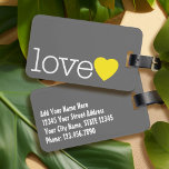 Love with a Bright Heart and Address / Phone Luggage Tag<br><div class="desc">grey and yellow -- Trendy colours and a cute design will make this stand out at the airport or on a backpack.</div>