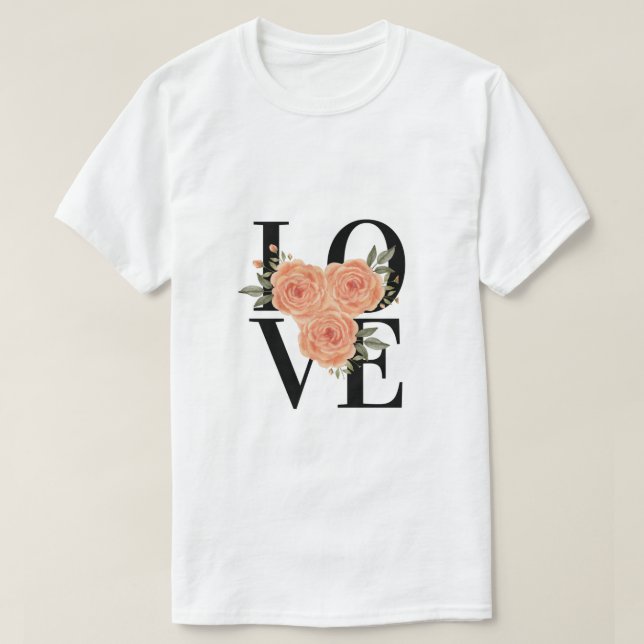 LOVE with Peach Roses  T-Shirt (Design Front)