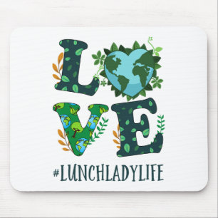 Love World Earth Day Planet Anniversary Lunch Lady Mouse Pad