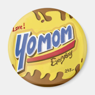 Love yo mom everyday 24/7 Funny & unique pop art Magnet