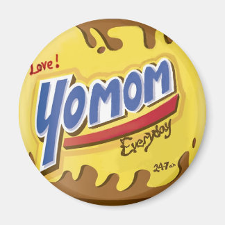 Love yo mom everyday 24/7 Funny & unique pop art Magnet