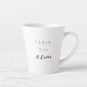 Love You a Latte, latte mug