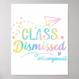 Love You All Cl Dismissed Last Day Of School 1 Poster