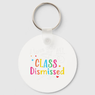Love You All Cl Dismissed Last Day Of School Keychain