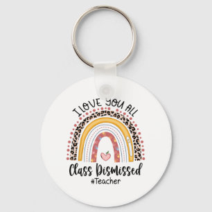 Love You All Cl Dismissed Rainbow Last Day Of Scho Keychain
