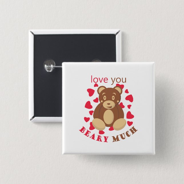 Love you beary much for Valentine's Day 2 Inch Square Button (Front & Back)