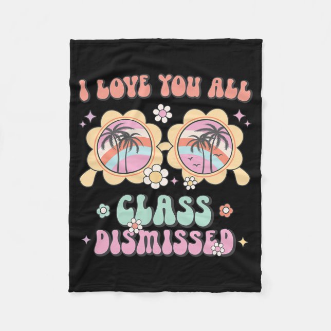 Love You Cl Dismissed Last Day Of School Retro Tea Fleece Blanket (Front)
