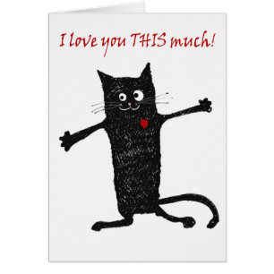 Love you, crazy cat, humour.