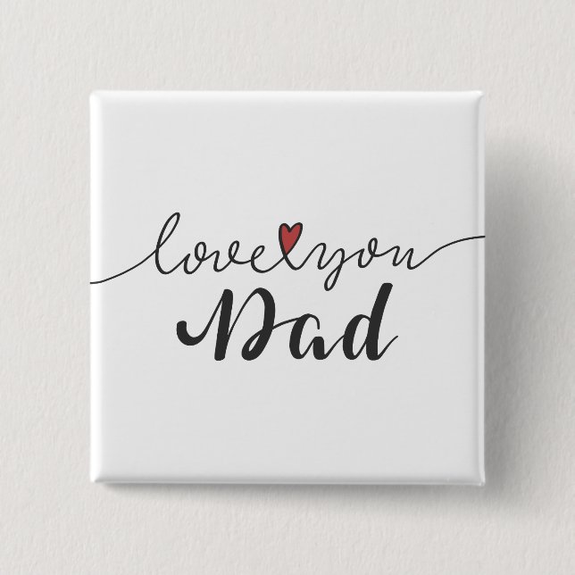 Love You Dad Happy Father's Day | Pin Button (Front)
