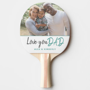 Love You Dad Turquoise Script Father`s Day Photo Ping Pong Paddle
