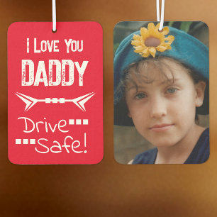 Love you daddy add photo drive safe red air freshener