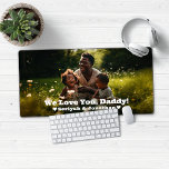 Love You Daddy Personalized Photo Desk Mat<br><div class="desc">We Love You Daddy Personalized Photo Desk Mat Mouse Pad featuring your favourite photo and custom text. Can easily be personalized for Daddy,  Dad,  Grandpa,  Mom,  Mommy,  Auntie,  Uncle,  etc! Please contact us at cedarandstring@gmail.com if you need assistance with the design or matching products.</div>