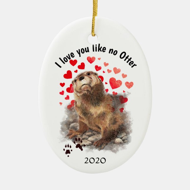 Love You Date Cute River Otter, Nature Animal Ceramic Ornament (Front)
