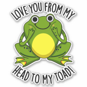 Love You From My Head To My Toad Funny Animal Pun 