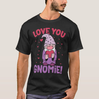 Love You Gnomie Valentines Day For Kids For Women T-Shirt
