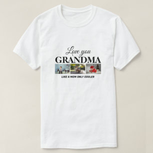 Love You Grandma,like a mom 3 Photo Custom Text T-Shirt