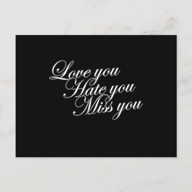 Love you Hate you Miss you sad funny gothic love Postcard (Front)