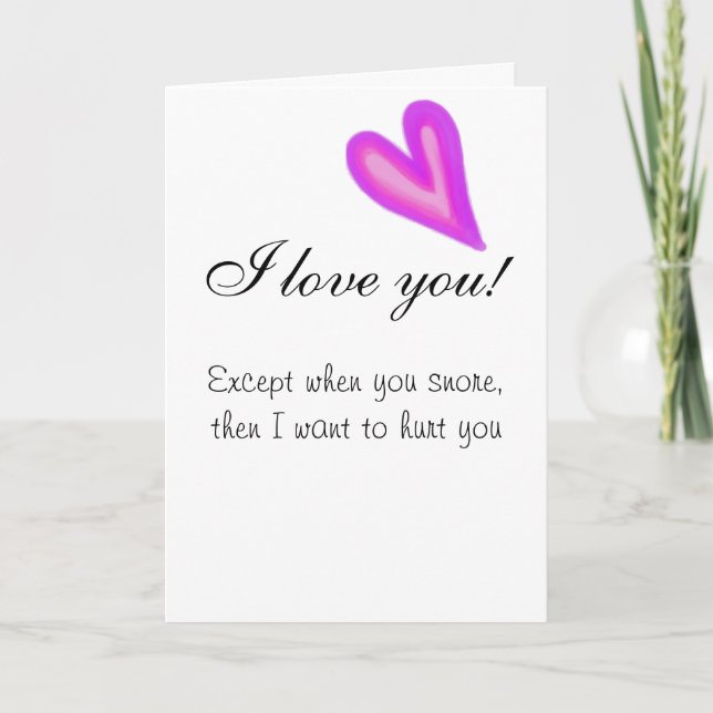 Love You Humour Snore Funny Anniversary Valentine Card (Front)