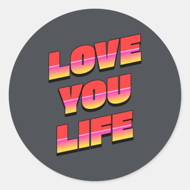 LOVE YOU LIFE CLASSIC ROUND STICKER (Front)