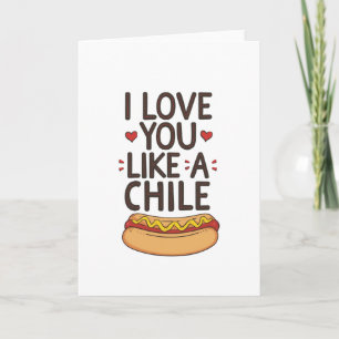 Love you like a chile dog card