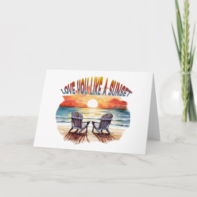Love You Like  A Sunset Romantic Greeting Card (Front)