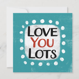 Love You Lots Greeting Card