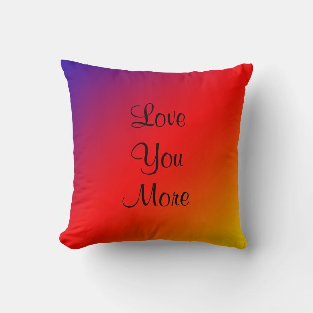 Love You, Love You More 16" Square Rainbow Throw Pillow (Front)
