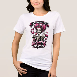 Love You Mean It Mostly Skeleton Girl Tri-Blend Shirt