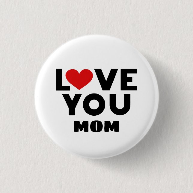 Love You Mom 1 Inch Round Button (Front)