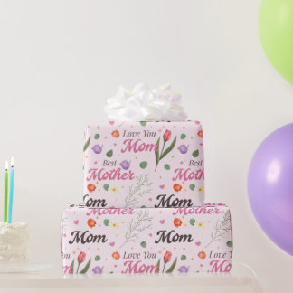 Love You Mom Best Mother Floral Typography Pattern Wrapping Paper