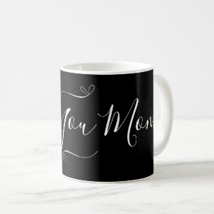 Love You Mom Black and White Minimal Modern Script Coffee Mug